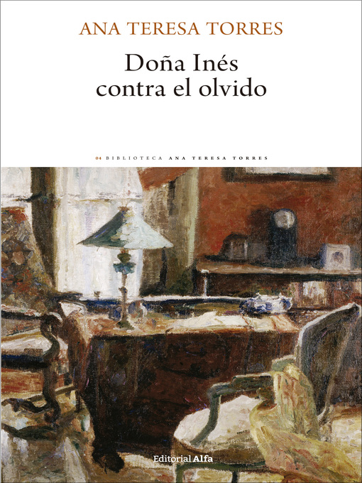 Title details for Doña Inés contra el olvido by Ana Teresa Torres - Available